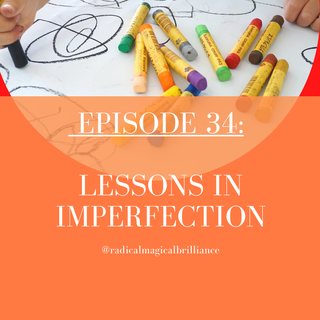 S3/Epi. 34: Lessons in Imperfection