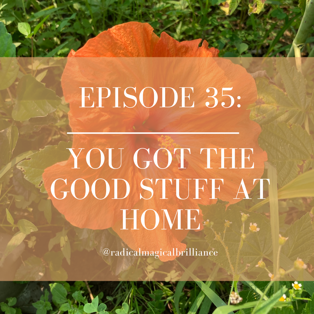S3/Epi. 35: You Got the Good Stuff At Home
